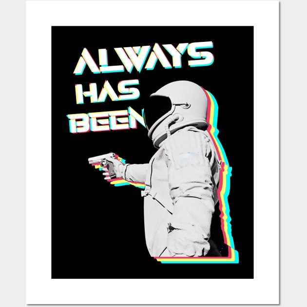 Always Has Been - Astronaut Meme Wall Art by Polomaker